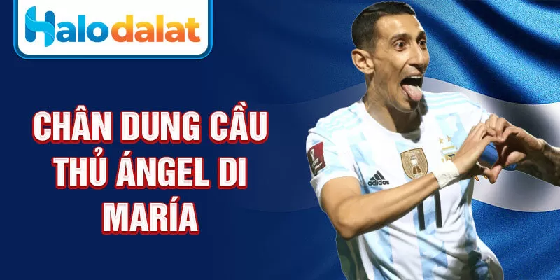 Chân dung cầu thủ ángel di maría