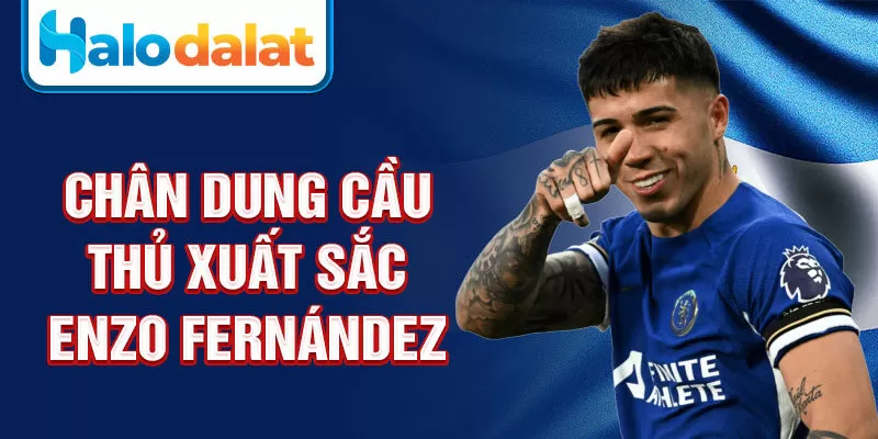 Chân dung cầu thủ xuất sắc Enzo Fernández