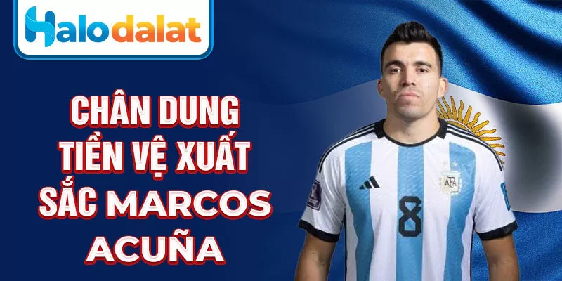 Chân dung tiền vệ xuất sắc Marcos Acuña