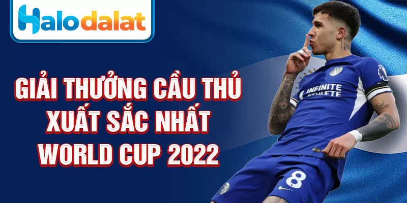 Giải thưởng cầu thủ xuất sắc nhất World Cup 2022