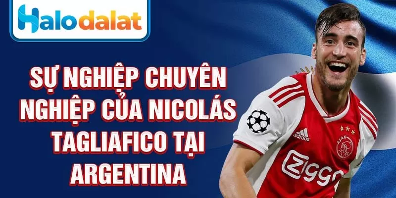 Sự nghiệp chuyên nghiệp của Nicolás Tagliafico tại Argentina