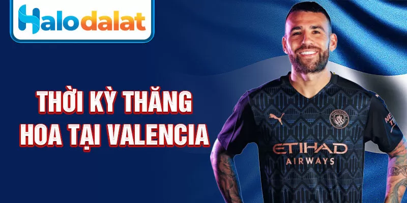 Thời kỳ thăng hoa tại Valencia