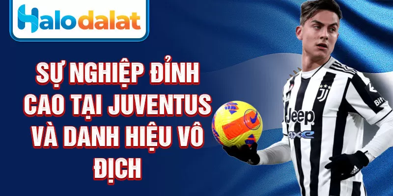 Sự nghiệp đỉnh cao tại Juventus và danh hiệu vô địch