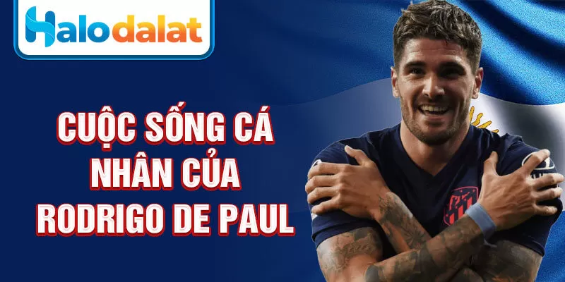 Cuộc sống cá nhân của Rodrigo De Paul