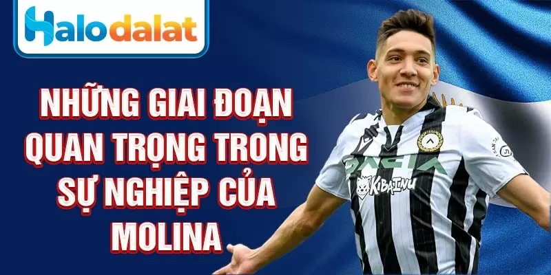 Những giai đoạn quan trọng trong sự nghiệp của Molina