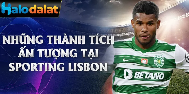 Những thành tích ấn tượng tại Sporting Lisbon