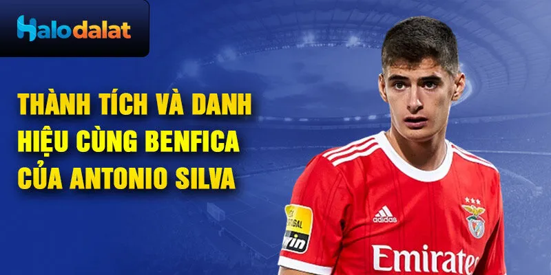 Thành tích và danh hiệu cùng Benfica của Antonio Silva