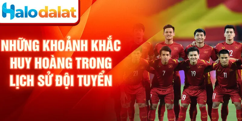 Những khoảnh khắc huy hoàng trong lịch sử đội tuyển